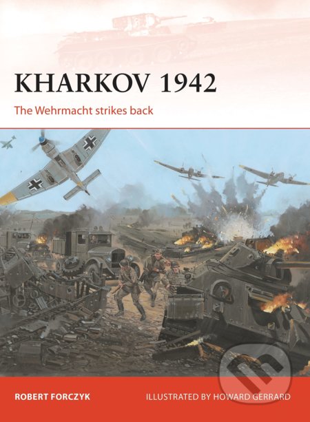 Kharkov 1942 - Robert Forczyk, Howard Gerrard (Ilustrátor), Osprey Publishing, 2013