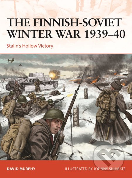 The Finnish-Soviet Winter War 1939–40 - David Murphy, Shumate, Johnny (Ilustrátor), Osprey Publishing, 2021