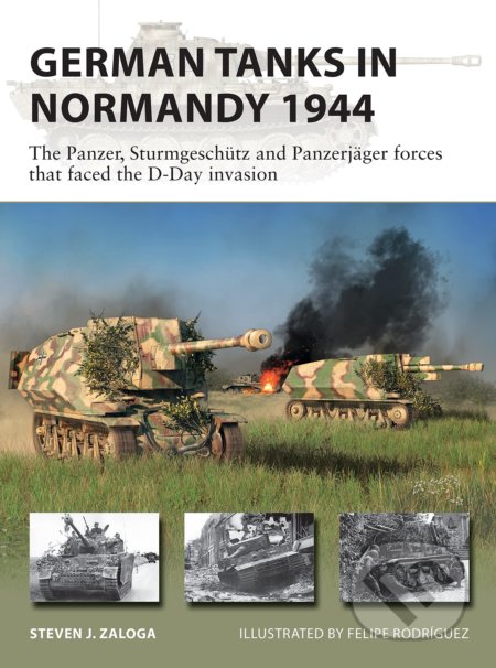 German Tanks in Normandy 1944 - Steven Zaloga, Rodríguez, Felipe (Ilustrátor), Osprey Publishing, 2021
