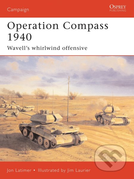 Operation Compass 1940 - Jon Latimer, Laurier, Jim (Ilustrátor), Osprey Publishing, 2011