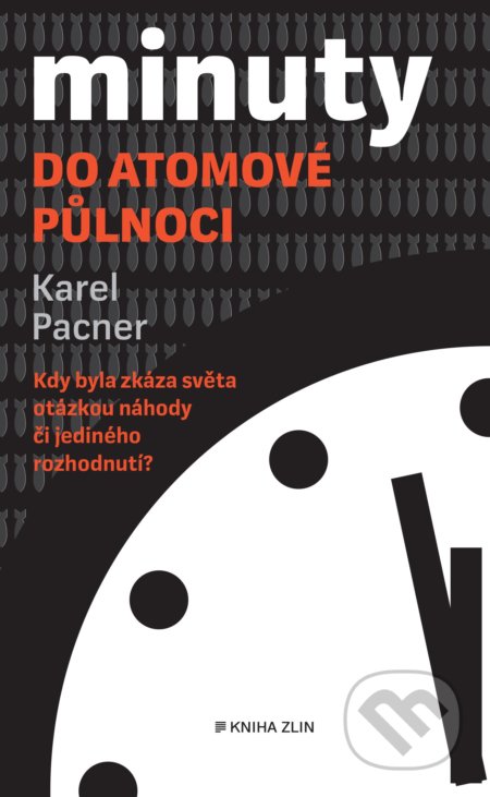 Minuty do atomové půlnoci - Karel Pacner, Kniha Zlín, 2022
