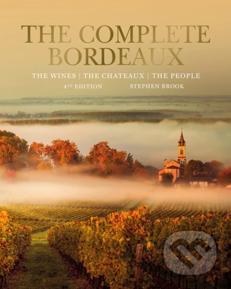 The Complete Bordeaux - Stephen Brook, Octopus Publishing Group, 2022