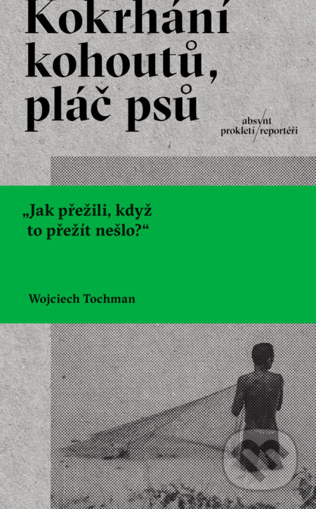 Kokrhání kohoutů, pláč psů - Wojciech Tochman, 2022