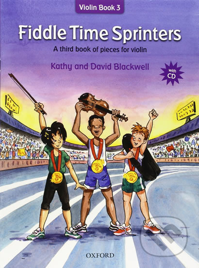 Fiddle Time Sprinters + CD: A third book of pieces for violin - Kathy Blackwell, Oxford University Press, 2013