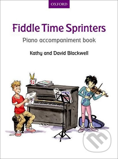 Fiddle Time Sprinters: Piano Accompaniment Book - Kathy Blackwell, Oxford University Press, 2013