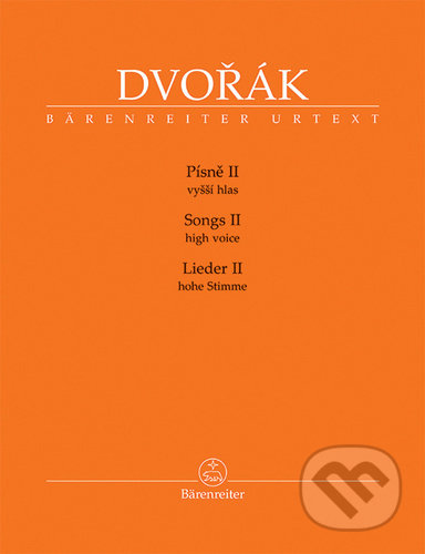 Písně II - vyšší hlas - Antonín Dvořák, Veronika Vejvodová (Editor), Bärenreiter Praha, 2022