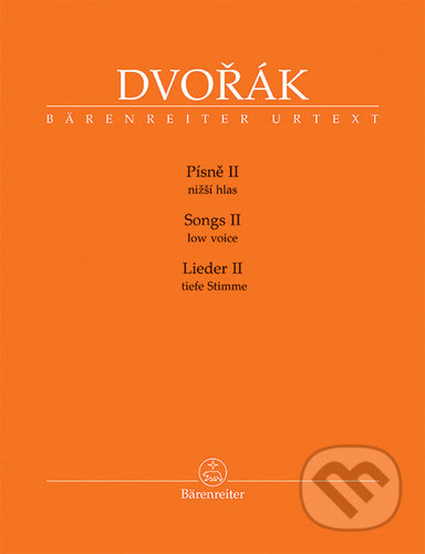 Písně II - nižší hlas - Antonín Dvořák, Veronika Vejvodová (Editor), Bärenreiter Praha, 2022