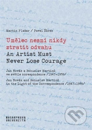 Umělec nesmí nikdy ztratit odvahu / An Artist Must Never Lose Courage - Martin Flašar, Masarykova univerzita, 2022