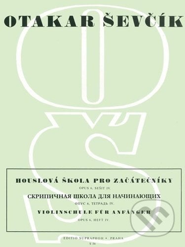 Houslová škola pro začátečníky Op. 6, sešit IV - Otakar Ševčík, Bärenreiter Praha, 2022