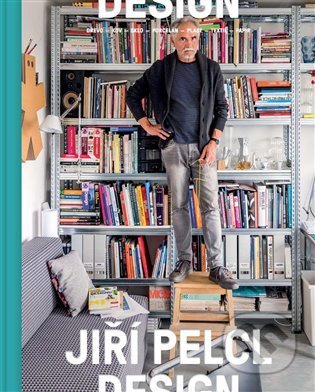 Kniha: Jiří Pelcl Design (Adam Štěch). UMPRUM, 2021