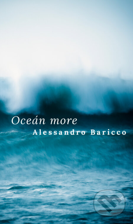 Oceán more - Alessandro Baricco, Slovart, 2022