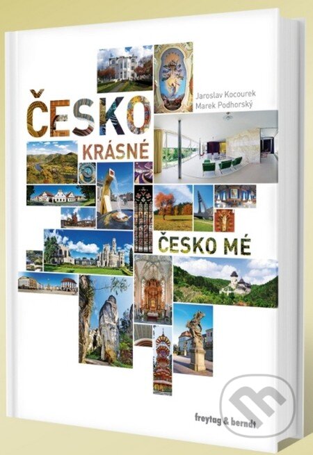 Česko krásné, Česko mé - Jaroslav Kocourek, Marek Podhorský - kniha z kategorie Fotografie