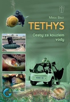 Tethys - Cesty za kouzlem vody - Mirek Brát, Naše vojsko CZ, 2012