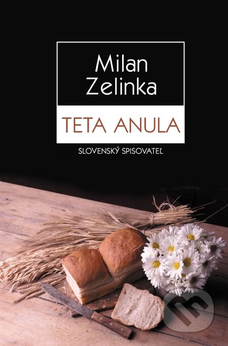 E-kniha: Teta Anula (Milan Zelinka). Slovenský spisovateľ, 2007