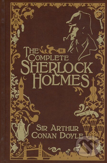The Complete Sherlock Holmes - Arthur Conan Doyle, Barnes and Noble, 2009
