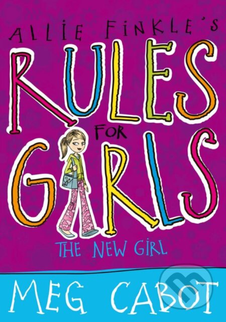 Allie Finkle&#039;s Rules for Girls: The New Girl, Macmillan Children Books, 2008