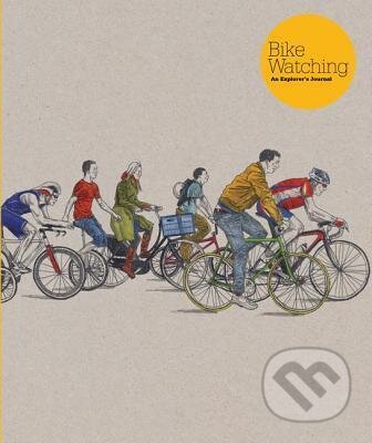 Bike Watching - David Sparshott, Laurence King Publishing, 2012