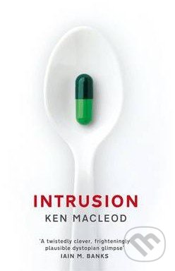 Intrusion - Ken MacLeod, Orbit, 2013