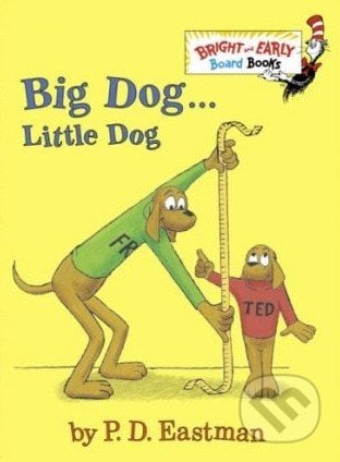 Big Dog, Little Dog - P.D. Eastman, Random House, 2006