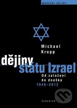 Dějiny státu Izrael - Michael Krupp, Vyšehrad, 2013