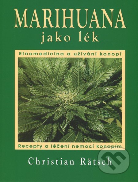 Marihuana jako lék - Christian Rätsch, Fontána, 2012