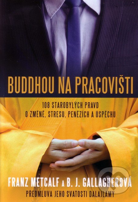 Buddhou na pracovišti - Franz Metcalf, B.J. Gallagherová, Alman, 2012