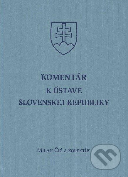 Komentár k ústave Slovenskej Republiky - Milan Čič a kolektív, Eurokódex, 2012