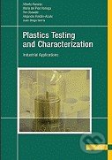 Plastics Testing and Characterization - Alberto Naranjo, Hanser Gardner Publications, 2008