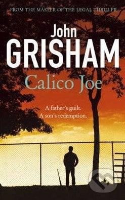 Calico Joe - John Grisham, Hodder and Stoughton, 2012