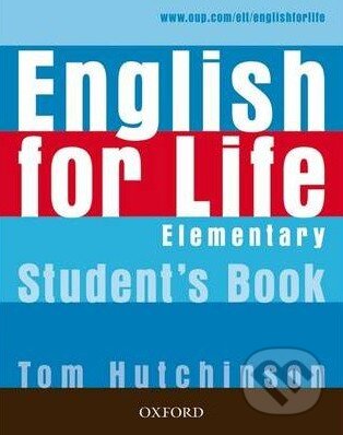 English for Life -  Elementary - Student&#039;s Book with MultiROM - Tom Hutchinson, Oxford University Press, 2007