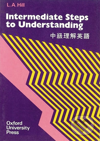 Intermediate Steps to Understanding - L.A. Hill, Oxford University Press, 1987