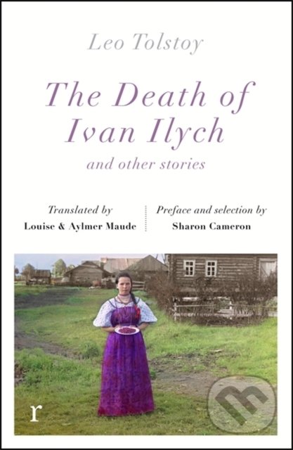 The Death Ivan Ilych and other stories - Lev Nikolajevič Tolstoj, Riverrun, 2022