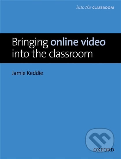 Into The Classroom - Online Video - Jamie Keddie, Oxford University Press, 2014