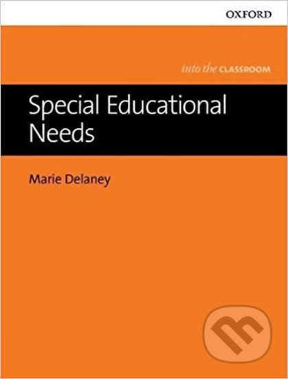 Into The Classroom - Special Educational Needs - Marie Delaney, Oxford University Press