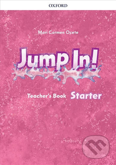 Jump In! Starter: Teacher´s Book - Mari Carmen Ocete, Oxford University Press, 2017