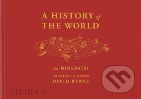A History of the World (in Dingbats) - David Byrne, Phaidon, 2022
