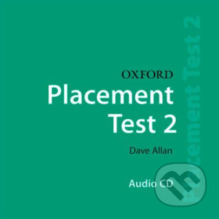 Oxford Placement Test 2: Audio CD - Dave Allan, Oxford University Press