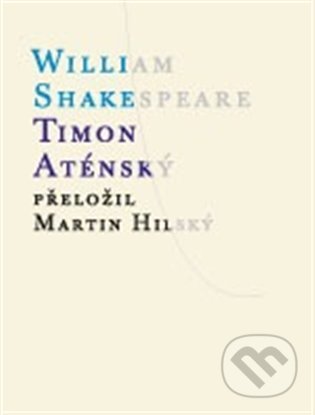 Timon Aténský - William Shakespeare, Thomas Middleton, Atlantis, 2022