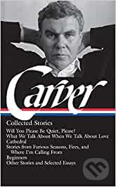 Collected Stories - Raymond Carver, Library of America, 2009