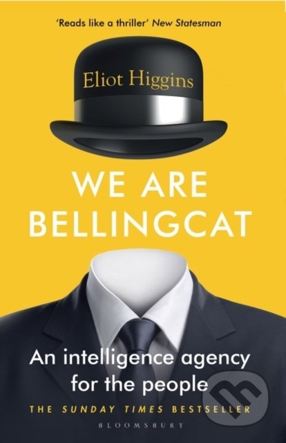 We Are Bellingcat - Eliot Higgins, Bloomsbury, 2022