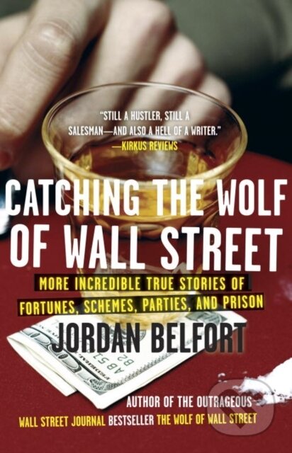 E-kniha: Catching the Wolf of Wall Street (Jordan Belfort). Random House, 2009