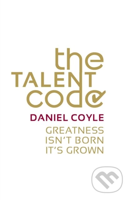 The Talent Code - Daniel Coyle, Random House, 2010