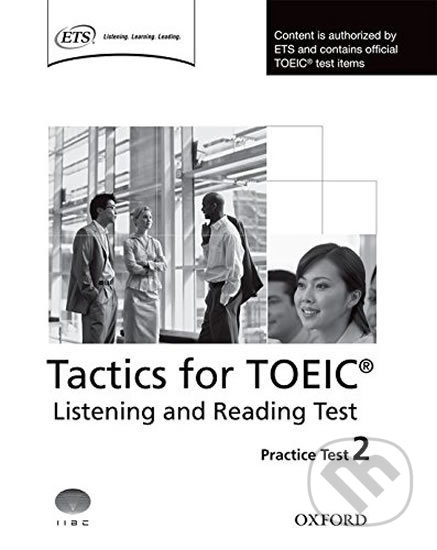 Tactics for Toeic: Listening and Reading Practice Test 2 - Grant Trew, Oxford University Press, 2007