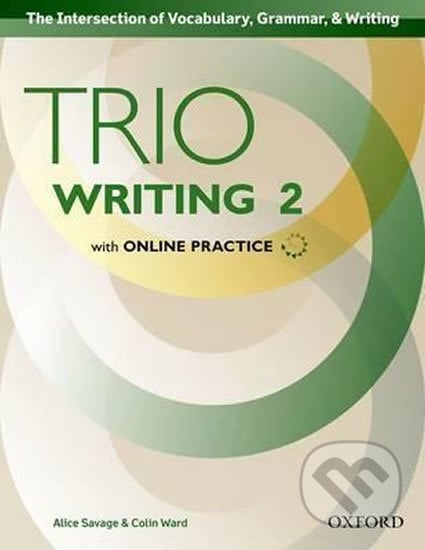 Trio Writing Level 2: Student Book with Online Practice - Alice Savage, Colin Ward, Oxford University Press, 2015