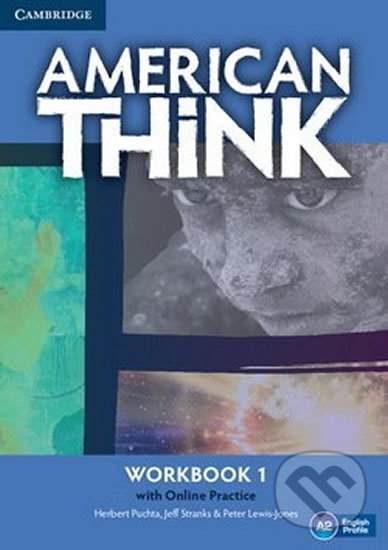American Think Level 1: Workbook with Online Practice - Jeff Stranks, Herbert Puchta, Cambridge University Press, 2016