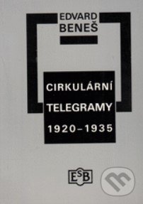 Cirkulární telegramy 1920 - 1935 - Edvard Beneš, Jindrich Dejmek, Vera Olivova, Společnost Edvarda Beneše, 2002