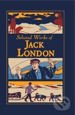 Selected Works of Jack London - Jack London, Thunder Bay Press, 2020