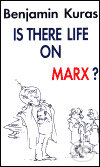 Is There Life on Marx? - Benjamin Kuras, ELK, 2001