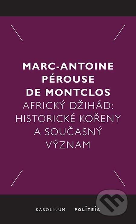 Africký džihád - Marc-Antoine Pérouse de Montclos, Karolinum, 2021