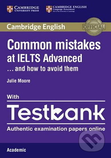 Common Mistakes at IELTS Advanced Paperback with IELTS Academic Testbank - Julie Moore, Cambridge University Press, 2016
